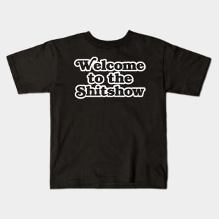 Welcome to the Shitshow Kids T-Shirt